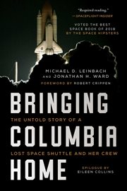 Bringing Columbia home : the untold story of a lost space shuttle and her crew cover image
