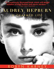 Audrey Hepburn : a Charmed Life cover image