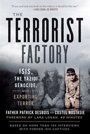 The terrorist factory : ISIS, the Yazidi genocide, and exporting terror cover image