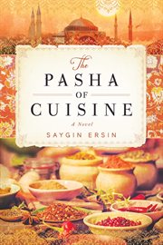 The pasha of cuisine : a novel cover image
