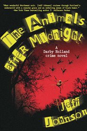 The animals after midnight : a Darby Holland crime novel cover image