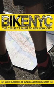 Bike NYC : the Cyclist's Guide to New York City cover image