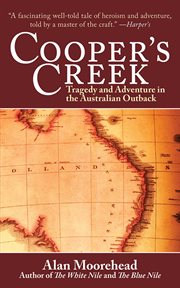Cooper's Creek : tragedy and adventure in the Australian outback cover image