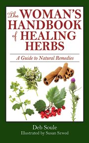 The Woman's Handbook of Herbal Healing : a Guide to Natural Remedies cover image