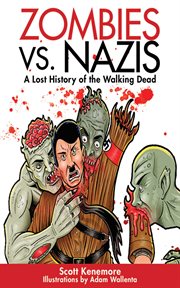 Zombies vs. Nazis : a Lost History of the Walking Undead cover image