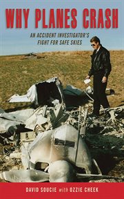 Why planes crash : an accident investigator's fight for safe skies cover image
