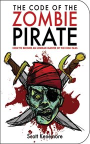 The code of the zombie pirate : how to become an undead master of the high seas cover image