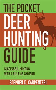 The pocket deer hunting guide : successful hunting with a rifle or shotgun cover image