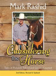 Considering the Horse : Tales of Problems Solved and Lessons Learned cover image
