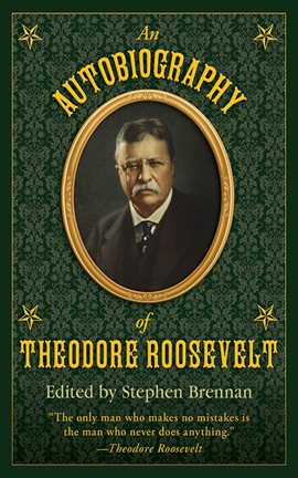 Cover image for An Autobiography of Theodore Roosevelt