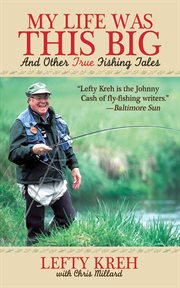 My life was this big : and other true fishing tales cover image