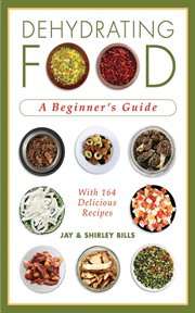 Dehydrating food : a beginner's guide cover image