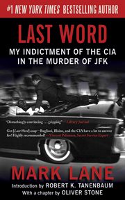 Last word : my indictment of the CIA in the murder of JFK cover image
