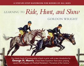 Cover image for Learning to Ride, Hunt, and Show