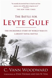 The Battle for Leyte Gulf : the Incredible Story of World War II's Largest Naval Battle cover image