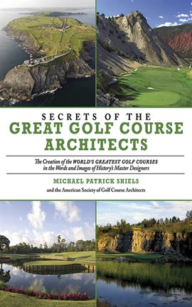 Cover image for Secrets of the Great Golf Course Architects