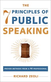 The 7 principles of public speaking : proven methods from a PR professional cover image