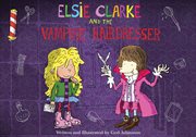 Elsie Clarke and the vampire hairdresser cover image