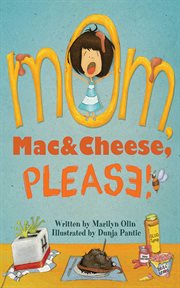 Mom, Mac & Cheese, Please! cover image