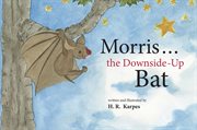 Morris ... the Downside-Up Bat cover image