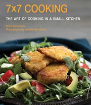 7x7 cooking : the art of cooking in a small kitchen cover image