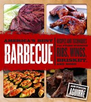 America's best barbecue : recipes and techniques for prize-winning ribs, wings, brisket, and more cover image
