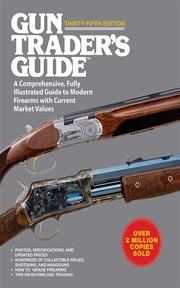 Gun Trader's Guide to Rifles : a Comprehensive, Fully Illustrated Reference for Modern Rifles with Current Market Values cover image