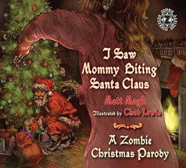 Cover image for I Saw Mommy Biting Santa Claus