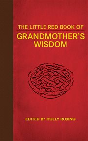 The Little Red Book of Grandmother's Wisdom cover image