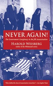 Never again!. The Government Conspiracy in the JFK Assassination cover image