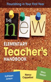 The New Elementary Teacher's Handbook : Flourishing in Your First Year cover image