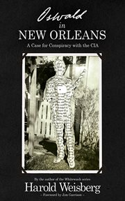 Oswald in new orleans. A Case for Conspiracy with the CIA cover image