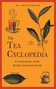 The tea cyclopedia : a celebration of the world's favorite drink cover image