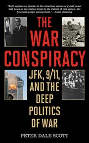 The war conspiracy : JFK, 9/11, and the deep politics of war cover image