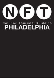 NFT, Not for Tourists Guide to Philadelphia cover image