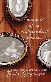 Memoir of an independent woman : an unconventional life well lived cover image