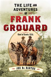 The Life and Adventures of Frank Grouard : Chief of Scouts, U.S.A cover image
