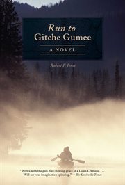 The run to gitche gumee. A Novel cover image