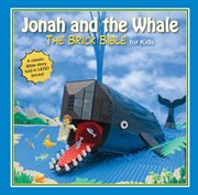 Jonah and the whale : the brick Bible for kids cover image