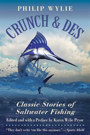 Crunch & Des : Classic Stories of Saltwater Fishing cover image