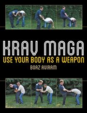 Krav maga : use your body as a weapon cover image