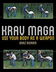 Krav maga : use your body as a weapon cover image