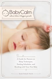 BabyCalm? : a Guide for Parents on Sleep Techniques, Feeding Schedules, and Bonding with Your New Baby cover image