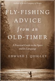 Fly-fishing advice from an old-timer : a practical guide to the sport and its language cover image