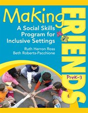 Making Friends PreK?3 : a Social Skills Program for Inclusive Settings cover image