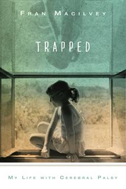 Trapped : my life with cerebral palsy cover image
