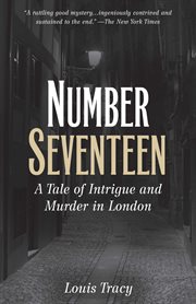 Number seventeen. A Tale of Intrigue and Murder in London cover image