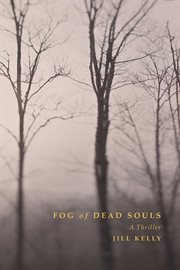 Fog of Dead Souls : a Thriller cover image