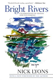 Bright Rivers : Celebrations of Rivers and Fly-fishing cover image