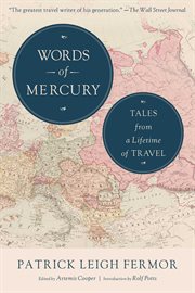 Words of mercury : tales from a lifetime of travel cover image